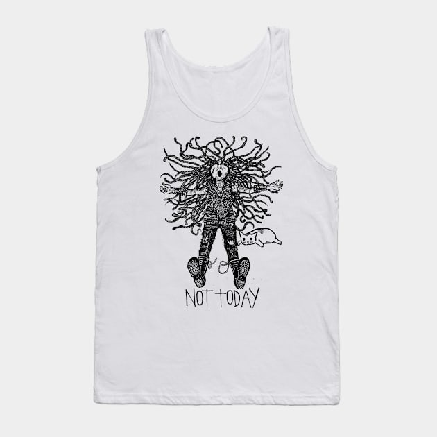 not today Tank Top by fear my nerves